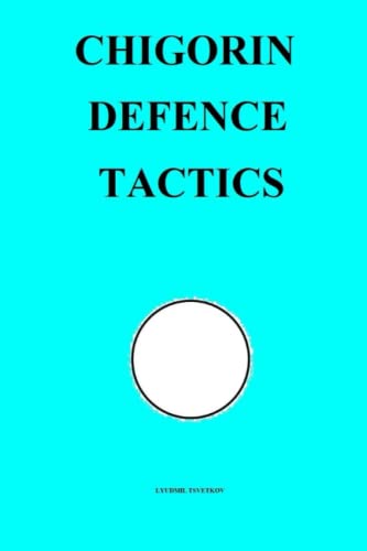 Chigorin Defence Tactics (Chess Opening Tactics) von Independently published